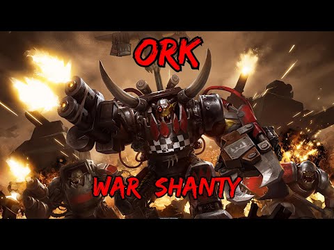 Go, Me Bully Boyz, Go - Ork War Shanty (parody) 
