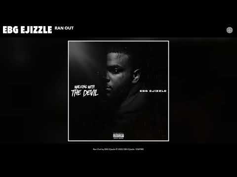 EBG Ejizzle - Ran Out (Official Audio)
