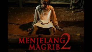 Download lagu MENJELANG MAGHRIB 2 FULL MOVIE mp3