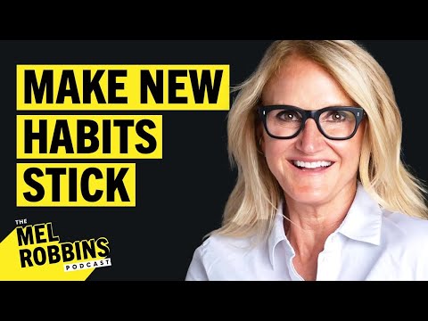 The Ultimate Guide to Making New Habits STICK | The Mel Robbins Podcast