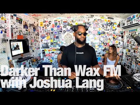 Darker Than Wax FM with Joshua Lang @TheLotRadio 07-22-2023