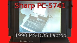 Using a 1990 DOS Laptop: The Sharp PC-5741