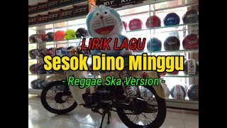 Download lagu LIRIK LAGU SESOK DINO MINGGU - REGGAE SKA VERSION-Cipt.Hasan Aftershine Voc.Kembar ska/Nyongek Squad mp3