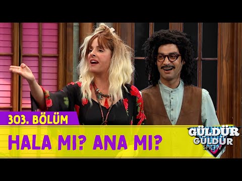 Hala mı? Ana mı? - 303.Bölüm (Güldür Güldür Show)