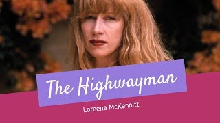Loreena McKennitt - The Highwayman - Lyrics
