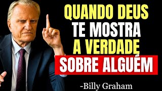 QUANDO DEUS TE MOSTRA A VERDADE SOBRE ALGUÉM - Billy Graham