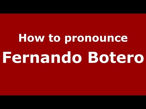 How to pronounce Fernando Botero (Colombian Spanish/Colombia)  - PronounceNames.com