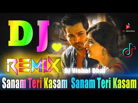 Sanam Teri Kasam 💘 Dj Remix Song 💔 Heart Touch Dj Song 2025 ♥️ Vibration Dj Song 💘 Dj Vishal Bhai