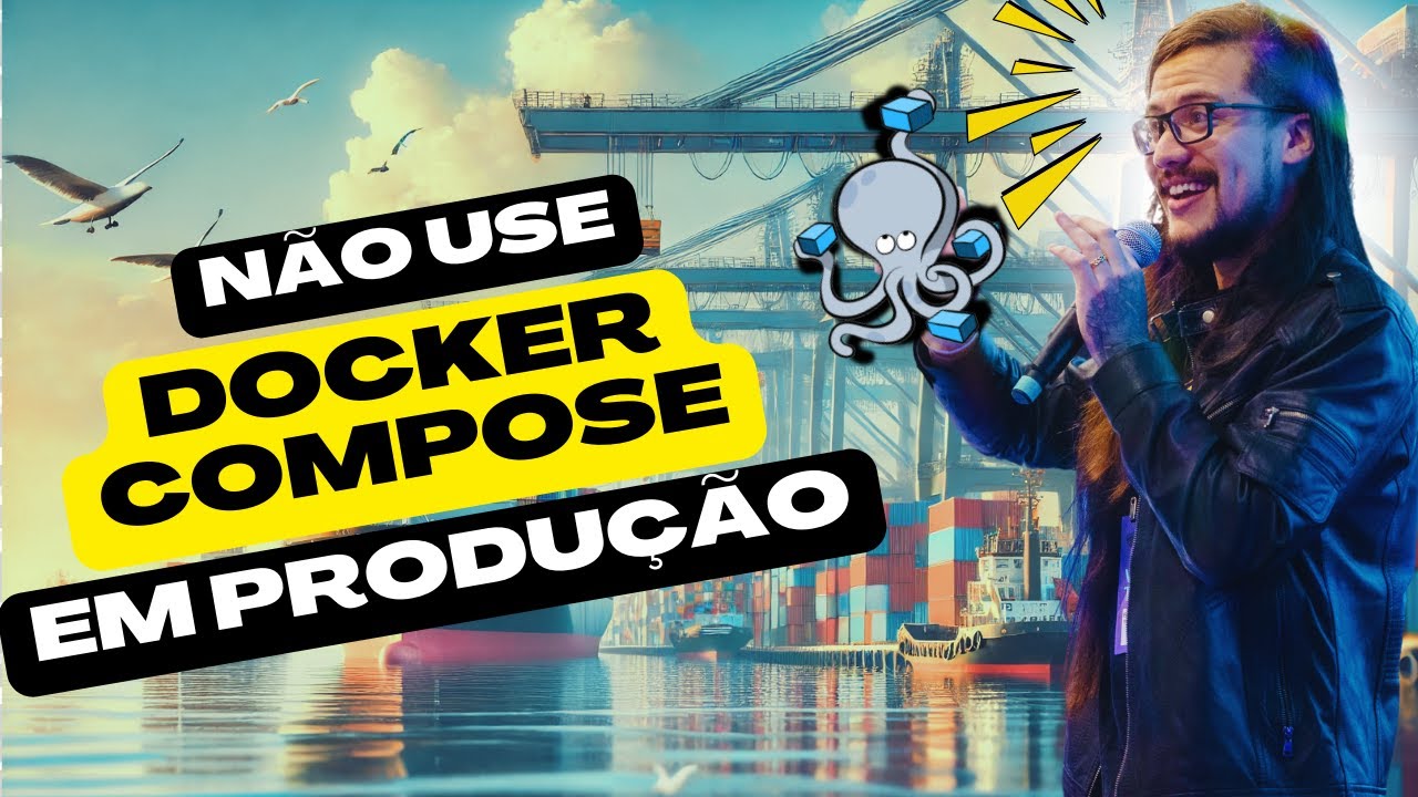 Não Use Docker Compose em Produção! Eis o Porquê