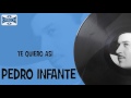 Te Quiero Así - Pedro Infante