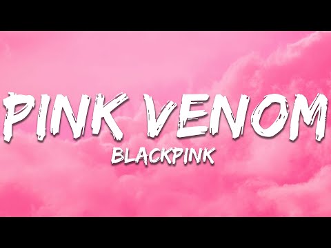 BLACKPINK - Pink Venom (Lyrics)