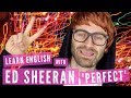 Learn English with Ed Sheeran 'Perfect' | Lyrics Learn English with Ed Sheeran 'Perfect' | Lyrics