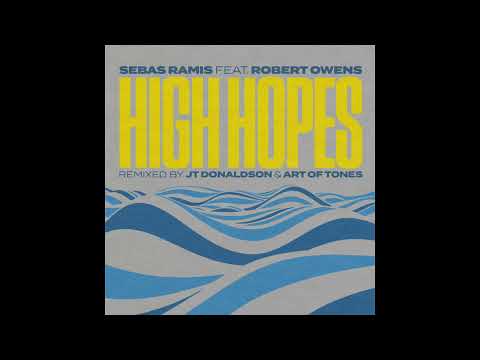Sebas Ramis ft. Robert Owens - High Hopes (JT Donaldson Remix)