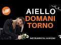 AIELLO - Domani Torno (Karaoke)