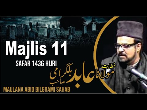 Majlis 11th II Safar 1436 Hijri II Maulana Abid Bilgrami Sahab