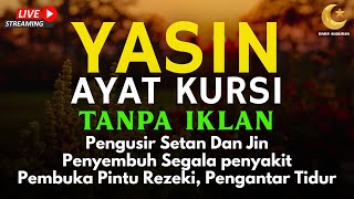 Download lagu AYAT KURSI DAN YASIN PENGUSIR JIN, SETAN/MAHKLUK HALUS, OBAT SUSAH TIDUR, PENENANG HATI & PIKIRAN mp3