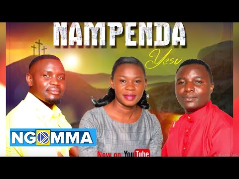 Hillary Makete - NAMPENDA YESU ft Juma Justus & Betty Mdashi