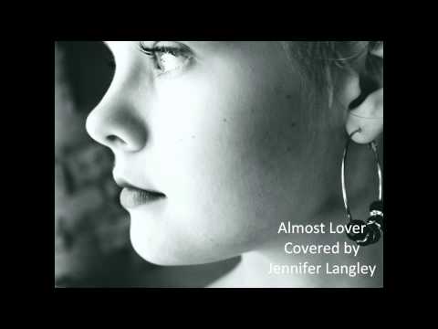 Almost Lover (by A Fine Frenzy) Covered by Jennifer Langley