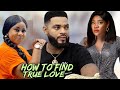 HOW TO FIND TRUE LOVE Complete Season - NEW MOVIE Mercy Johnson/Uju Okoli/FlashBoy 2021 Latest Movie