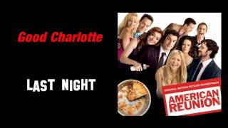 Good Charlotte - Last Night (American Reunion Soundtrack)