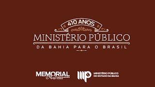 Ministério Público: 410 anos da Bahia para o Brasil