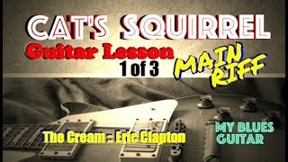 Cat&#39;s Squirrel Guitar Lesson 1 of 3 :: Eric Clapton :: Cream :: Doctor Ross