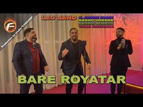 Leo Band ft.Andrei Rusev, Sasho Jokera, Georgi Bureto - BARE ROYATAR