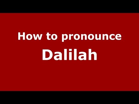 How to pronounce Dalilah (American English/US)  - PronounceNames.com