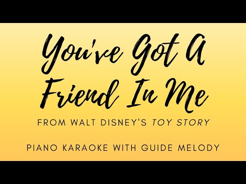 You've Got A Friend In Me - from Walt Disney's Toy Story - Piano Karaoke With Guide Melody