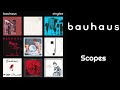 Bauhaus - Scopes