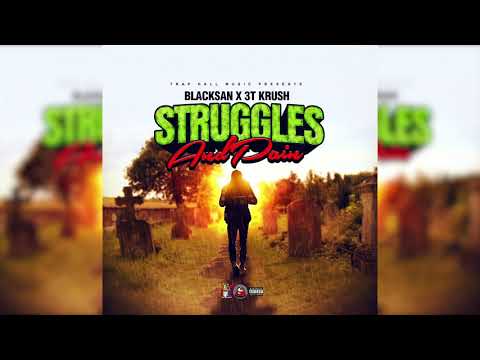 Blacksan ft 3T Krush - Struggle And Pain Audio