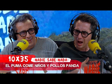 NADIE SABE NADA 10x35 | El puma come niños y pollos panda