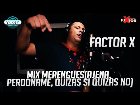 Mix Merengues(Ajena, Perdoname, Quizas si quizas no) - Faxtor X Orquesta