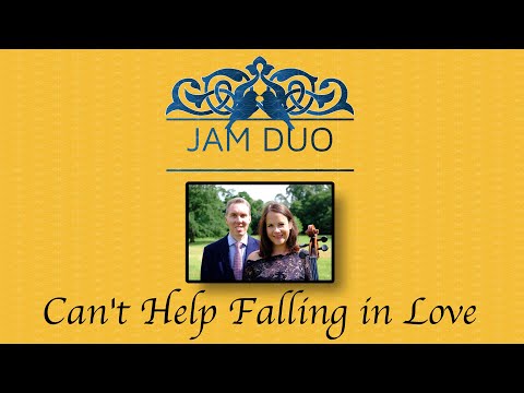 Can't Help Falling in Love - JAM Duo
