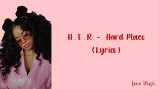 H.E.R - Hard Place (lyrics)