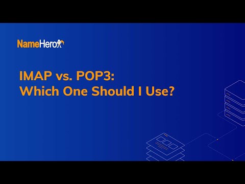 IMAP vs. POP3: Which One Should I Use?