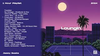 Loungin' | Jazzy Beats | 1 Hour Playlist
