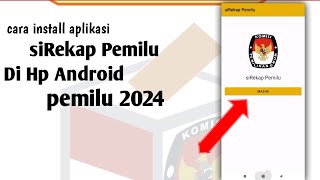 Download lagu Cara install aplikasi siRekap Pemilu di hp android pada pemilu 2024. mp3