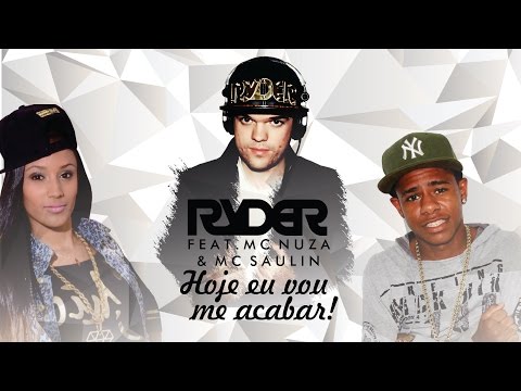 Ryder - Hoje eu vou me acabar - feat. Mc Nuza e Mc Saulin (Áudio Oficial)