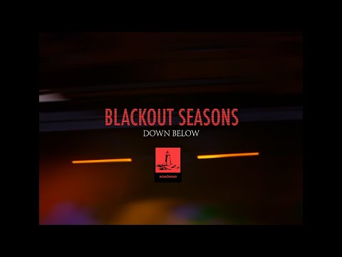 Blackout Seasons - Down Below (Vídeo Oficial)