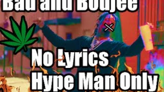 Bad and Boujee but with Background Vocals Only | Hype Man Only