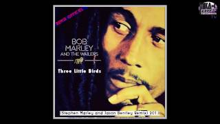 Bob Marley - Three Little Birds (Stephen Marley and Jason Bentley Remix) 2013