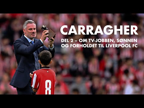 Jamie Carragher del 2 | Jobben som tv-ekspert | «Vil bli husket for mer enn Liverpool»