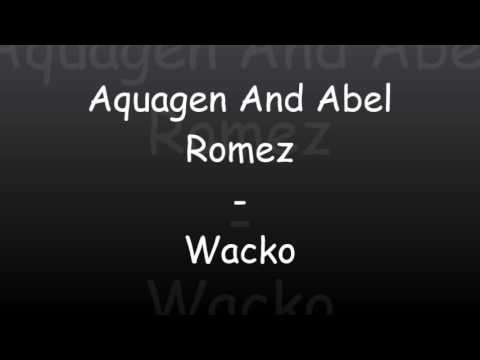 Aquagen And Abel Romez - Wacko