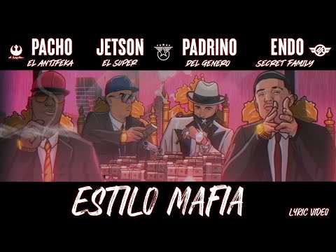 Jetson El Super ❌ Endo ❌ Pacho ❌ El Padrino Del Genero - Estilo Mafia [Lyric Video]
