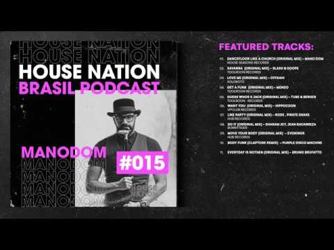HouseNation Brasil PodCast - #015 Presented by: Mano Dom