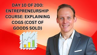 PART 10 OF 200 Full Entrepreneurship Course: Introduction To COGS (Cost Of Goods Sold)