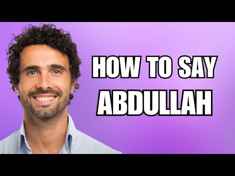 How To Pronounce Abdullah (Correctly)