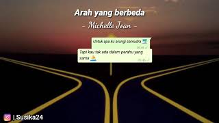 Download lagu Story WA keren | lirik Michelle joan - Arah yang berbeda mp3