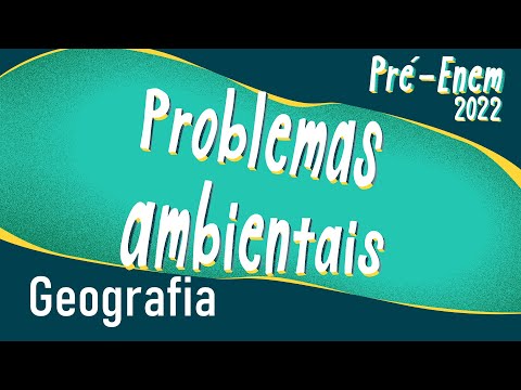 Pré-Enem 2022 | Problemas ambientais - Brasil Escola